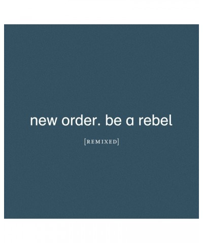 New Order Be A Rebel Remixed CD $7.59 CD