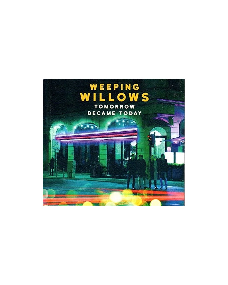 Weeping Willows TOMORROW BECAME TODAY CD $13.80 CD