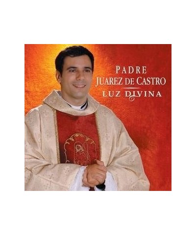 Padre Juarez de Castro LUZ DIVINA CD $1.76 CD