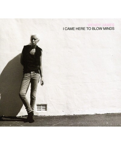 Wendy James I CAME HERE TO BLOW MINDS CD $5.45 CD