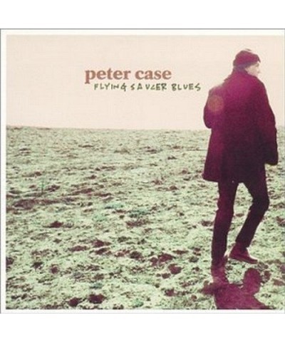 Peter Case FLYING SAUCER BLUES CD $4.00 CD