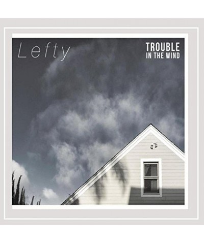 Trouble in the Wind LEFTY CD $5.14 CD