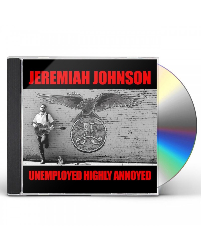 Jeremiah Johnson UNEMPLOYED HIGHLY ANNOYED CD $3.30 CD