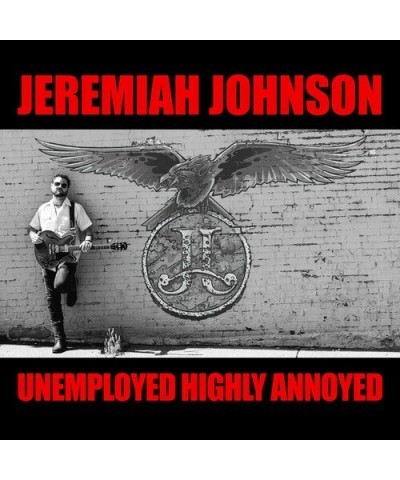 Jeremiah Johnson UNEMPLOYED HIGHLY ANNOYED CD $3.30 CD