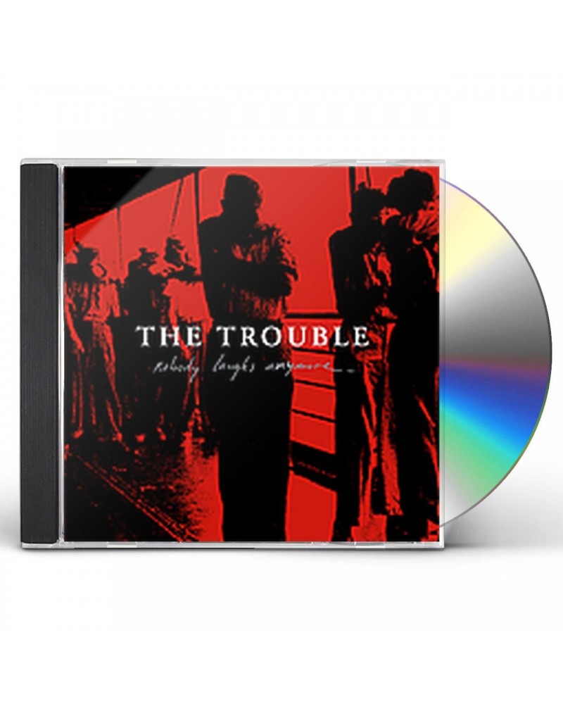 The Trouble NOBODY LAUGHS ANYMORE CD $6.97 CD