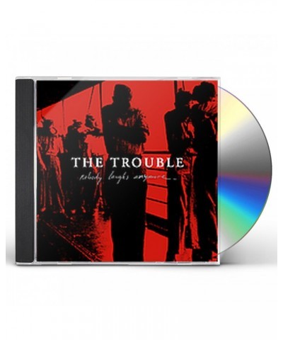 The Trouble NOBODY LAUGHS ANYMORE CD $6.97 CD