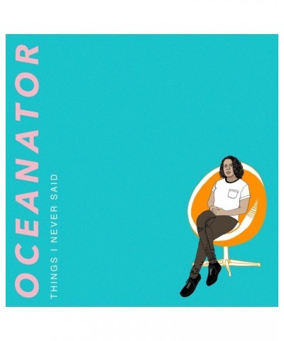 Oceanator Things I Never Said CD $7.84 CD