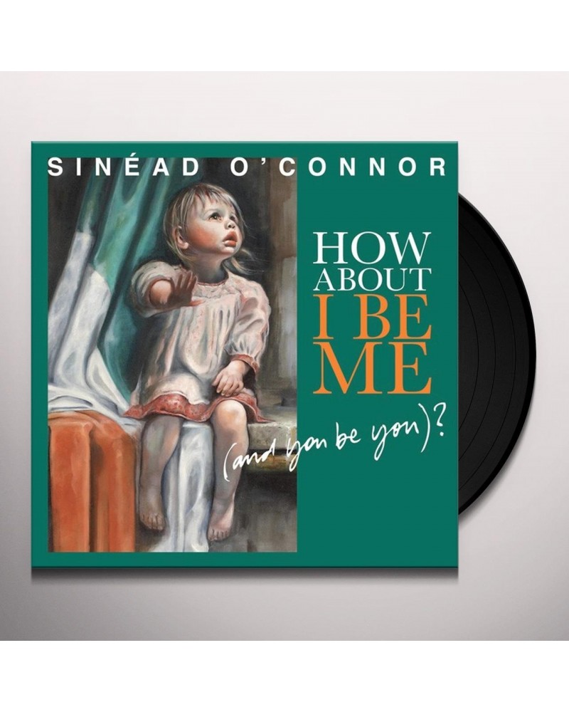 Sinéad O'Connor HOW ABOUT I BE ME (& YOU BE YOU) Vinyl Record $5.77 Vinyl