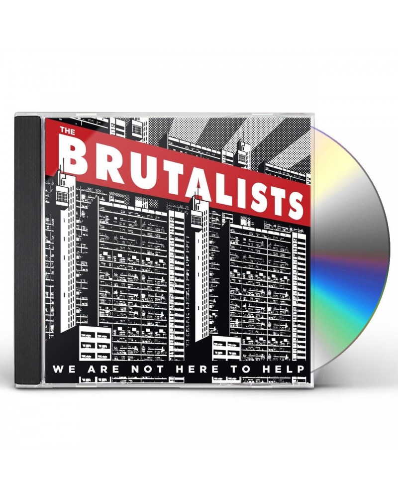 The Brutalists We Are Not Here To Help CD $4.90 CD