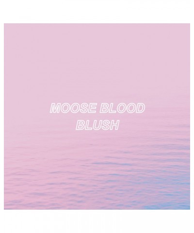 Moose Blood BLUSH CD $5.89 CD