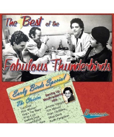 The Fabulous Thunderbirds BEST OF THE FABULOUS THUNDERBIRDS: EARLY BIRD SPEC CD $6.34 CD