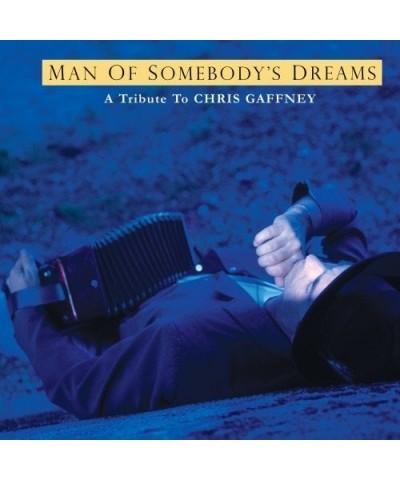 Dave Alvin CHRIS GAFFNEY TRIBUTE: MAN OF SOMEBODY'S DREAMS CD $5.25 CD