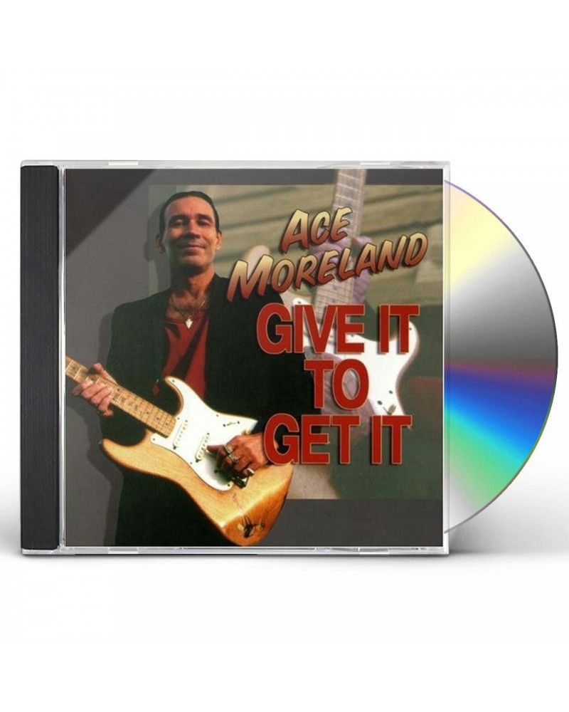 Ace Moreland GIVE IT TO GET IT CD $5.45 CD