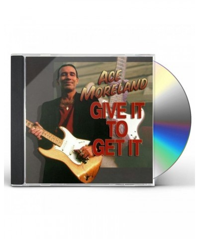 Ace Moreland GIVE IT TO GET IT CD $5.45 CD