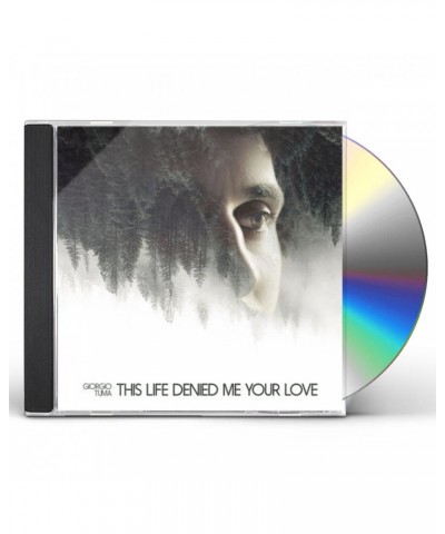 Giorgio Tuma THIS LIFE DENIED ME YOUR LOVE CD $9.68 CD