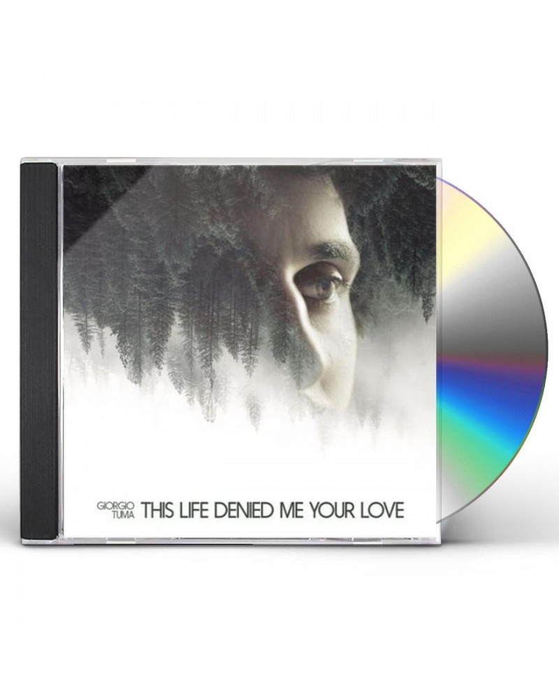 Giorgio Tuma THIS LIFE DENIED ME YOUR LOVE CD $9.68 CD