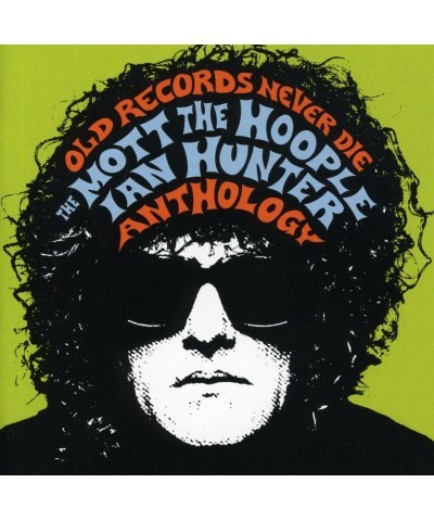 Mott The Hoople OLD RECORDS NEVER DIE: MOTT THE HOOPLE / IAN HUNTE CD $7.56 CD