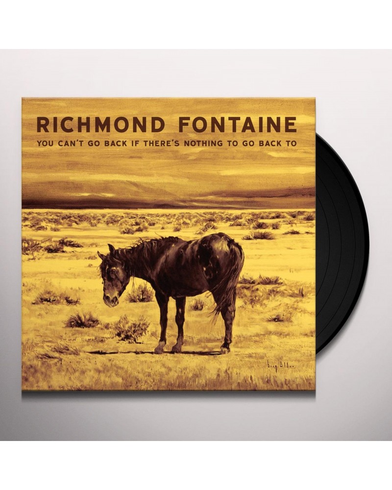 Richmond Fontaine YOU CAN'T GO BACK IF THERE'S NOTHING TO GO BACK TO Vinyl Record $16.42 Vinyl