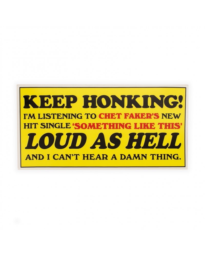 Chet Faker Keep Honking Bumper Sticker $2.34 Accessories